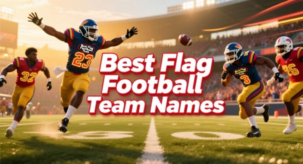 700+ Best Flag Football Team Names: Funny, Cool & Creative Ideas for Teams