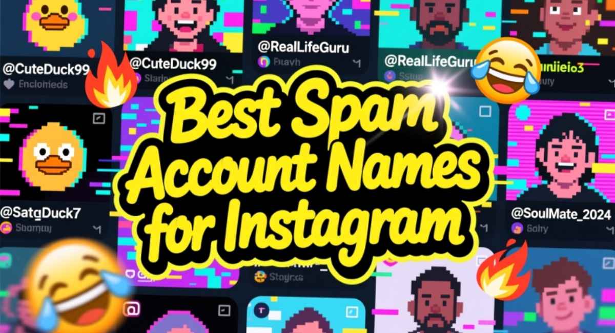 Best Spam Account Names for Instagram: Cute, Funny & Trendy Usernames