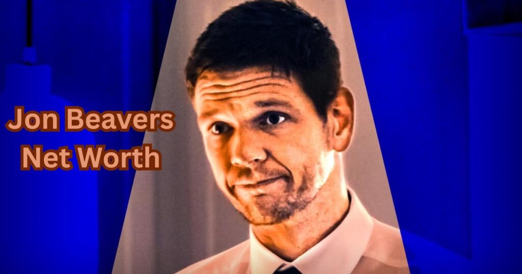 Jon Beavers Net Worth 2026 and Financial Standing